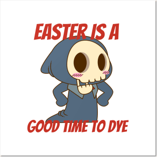 Easter is a good time to dye Posters and Art